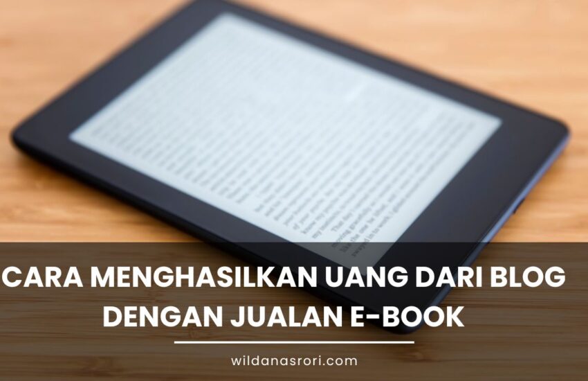 Cara Menghasilkan Uang dari Blog dengan Jualan E-Book