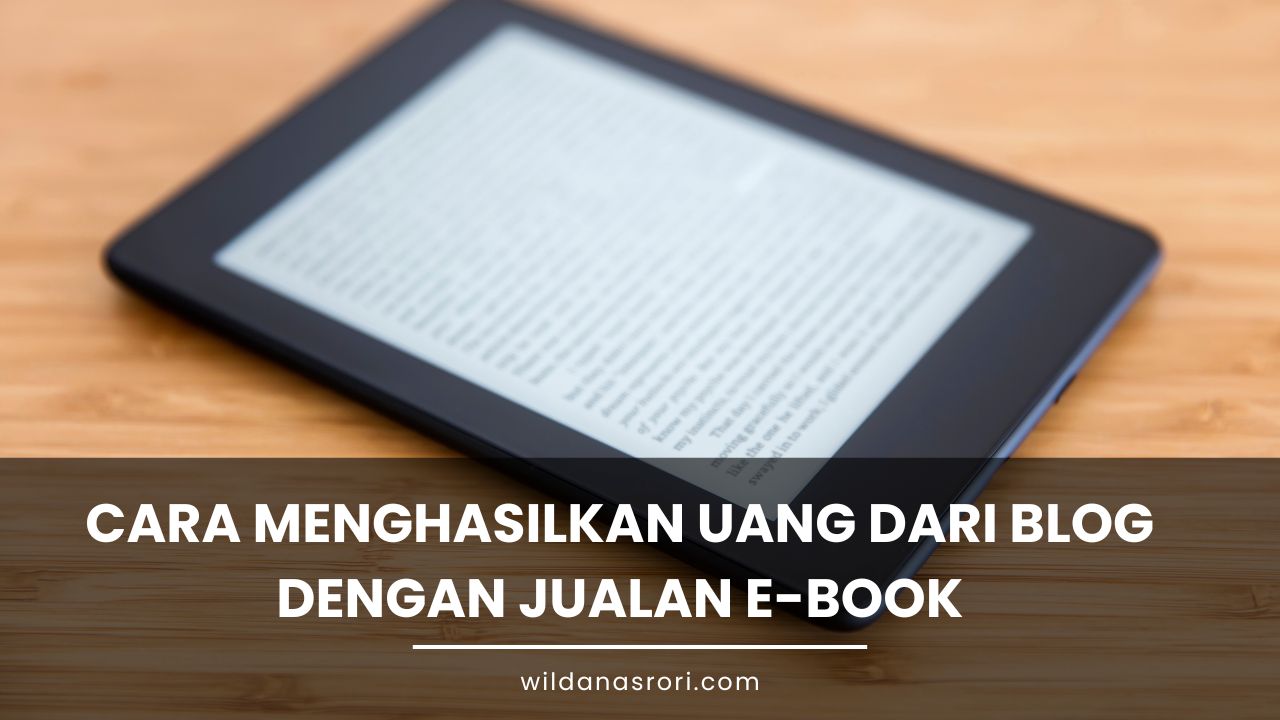 Cara Menghasilkan Uang dari Blog dengan Jualan E-Book