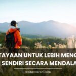 35 Pertayaan untuk Lebih Mengenal Diri Sendiri secara Mendalam