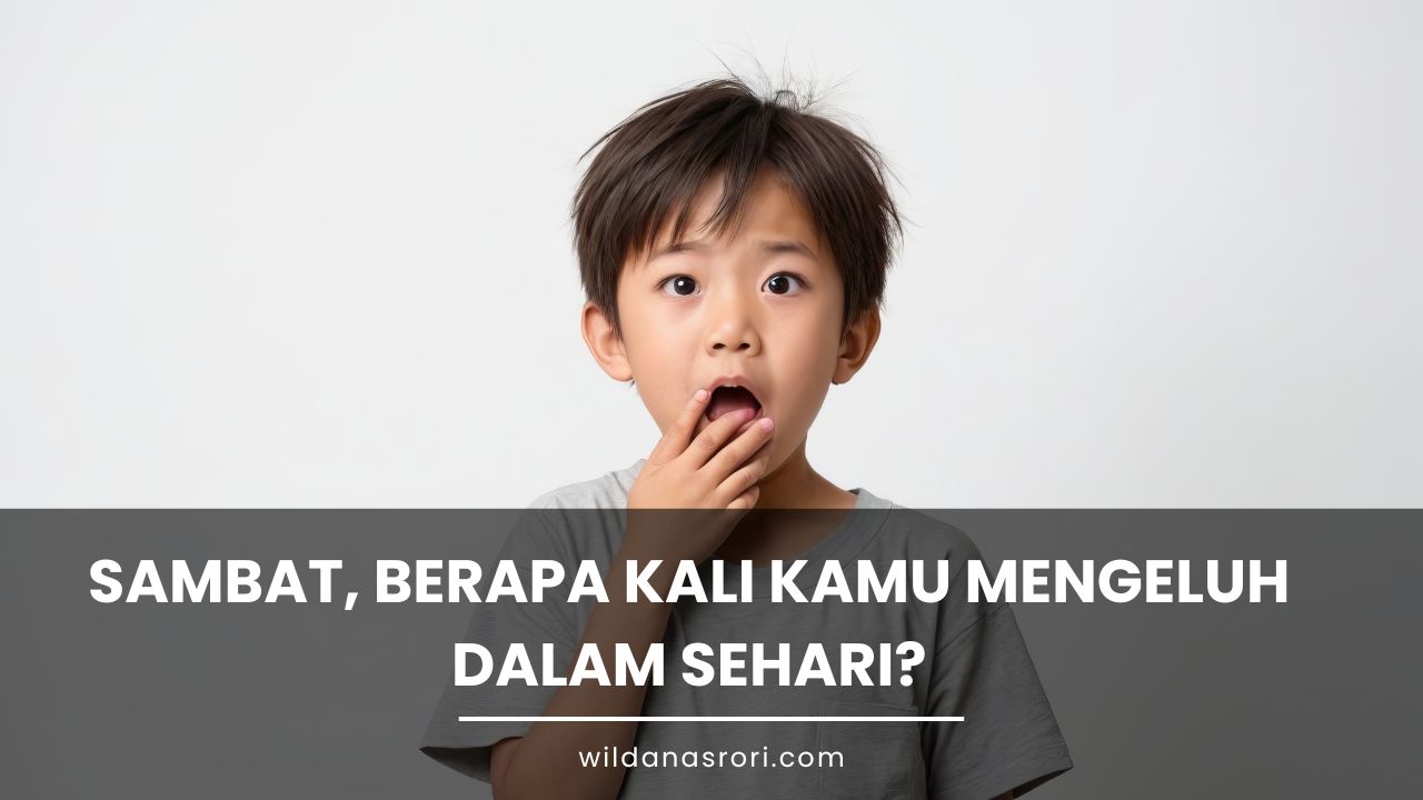 Sambat, Berapa Kali Kamu Mengeluh dalam Sehari