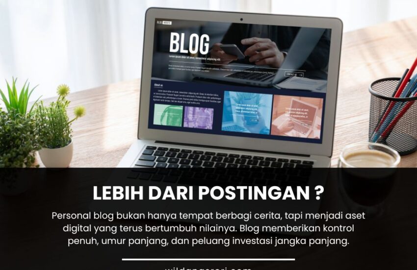 Bukan Sekedar Postingan Memiliki Blog Pribadi Menjadi Investasi Jangka Panjang, ketimbang Sosial Media