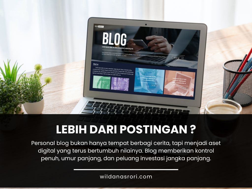 Bukan Sekedar Postingan Memiliki Blog Pribadi Menjadi Investasi Jangka Panjang, ketimbang Sosial Media