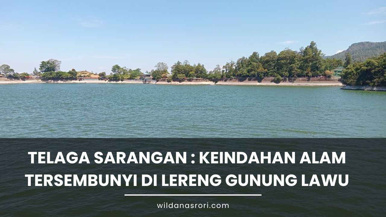 Telaga Sarangan: Keindahan Alam Tersembunyi di Lereng Gunung Lawu