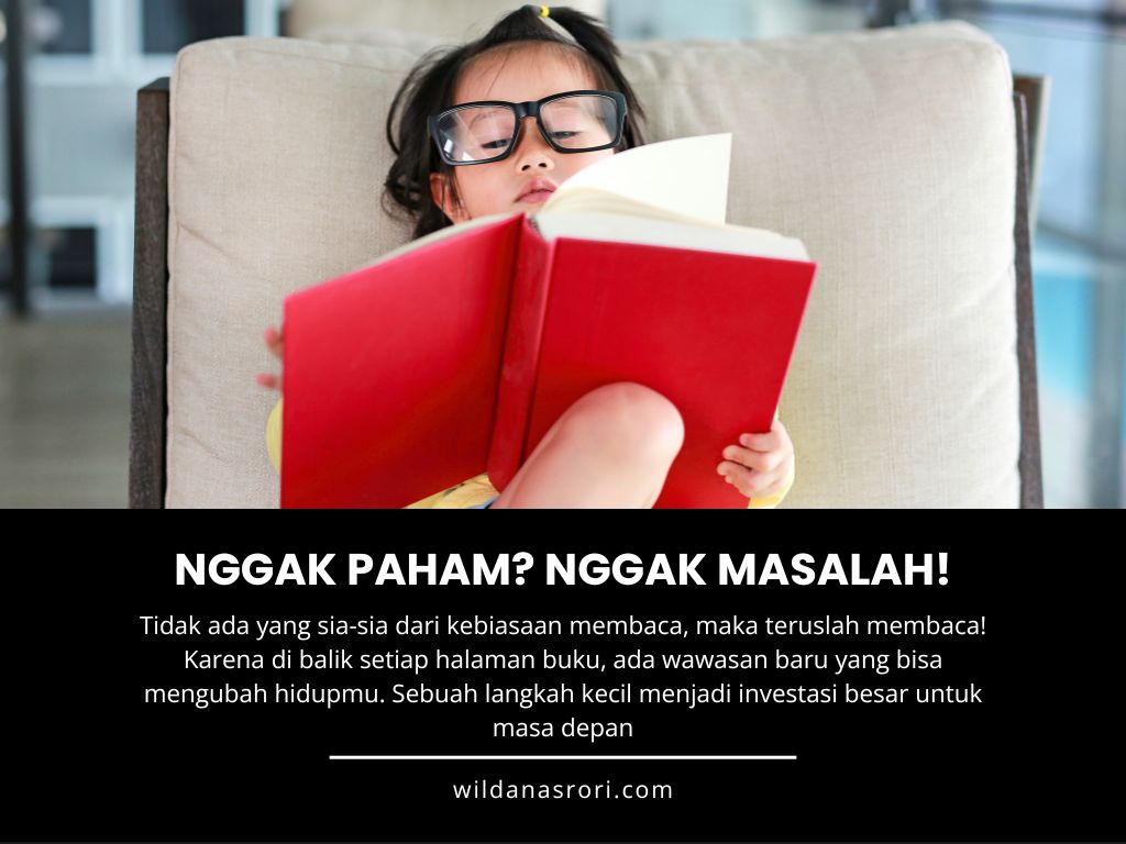 Teruslah Membaca, Meskipun Nggak Paham Isinya