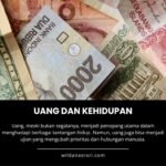 Uang, meski bukan segalanya, menjadi penopang utama dalam menghadapi berbagai tantangan hidup. Namun, uang juga bisa menjadi ujian yang mengubah prioritas dan hubungan manusia.