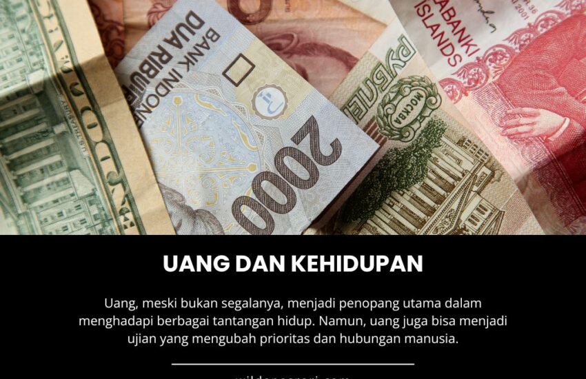 Uang, meski bukan segalanya, menjadi penopang utama dalam menghadapi berbagai tantangan hidup. Namun, uang juga bisa menjadi ujian yang mengubah prioritas dan hubungan manusia.