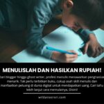 menulislah dan Hasilkan rupiah!