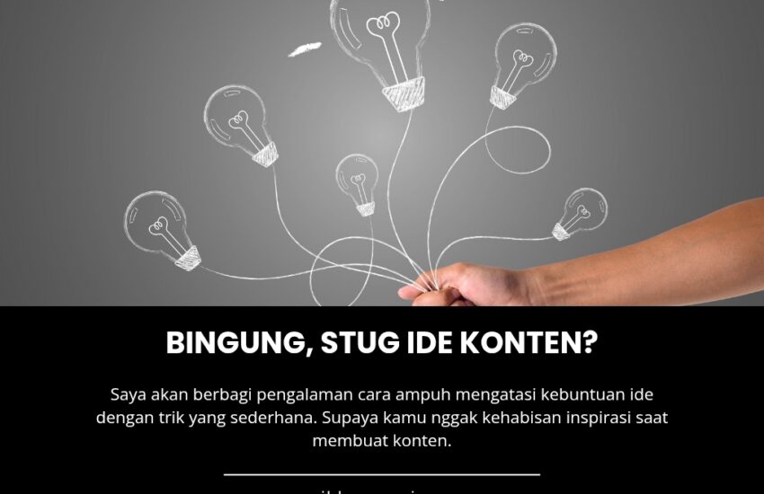 Susah Bikin Konten? Coba Cara Saya Ini Biar Nggak Suntuk dan Ide Konten Men